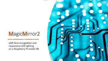 Raspberry Pi 4B MagicMirror with face recognition and LED lights IFB102 QUT 2022  [narrated]
