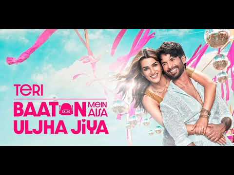 Teri Baaton Mein Aisa Uljha Jiya Title Track Shahid Kapoor, Kriti Sanon | Audio Song