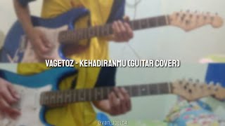 Vagetoz - Kehadiranmu Cover Gitar