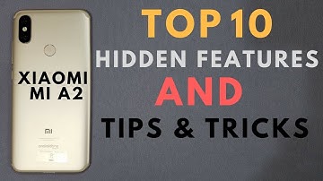 Xiaomi Mi A2 Top 10 Hidden Features And Tips & Tricks