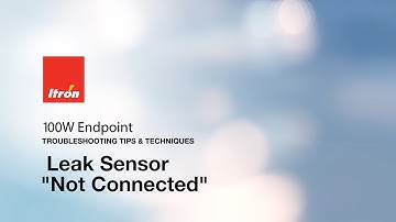 Itron 100W Endpoint - Leak Sensor Not Connected