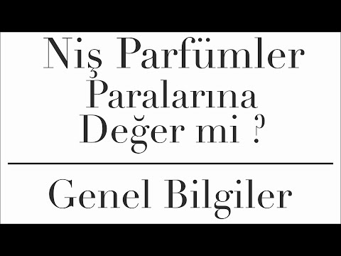 Niche | Niş Parfümler Paralarına Değer mi ? | Genel Bilgiler