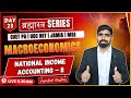 Day 23 National Income Accounting - II | Important Questions | ब्रह्मास्त्र Series |CUET PG |UGC NET