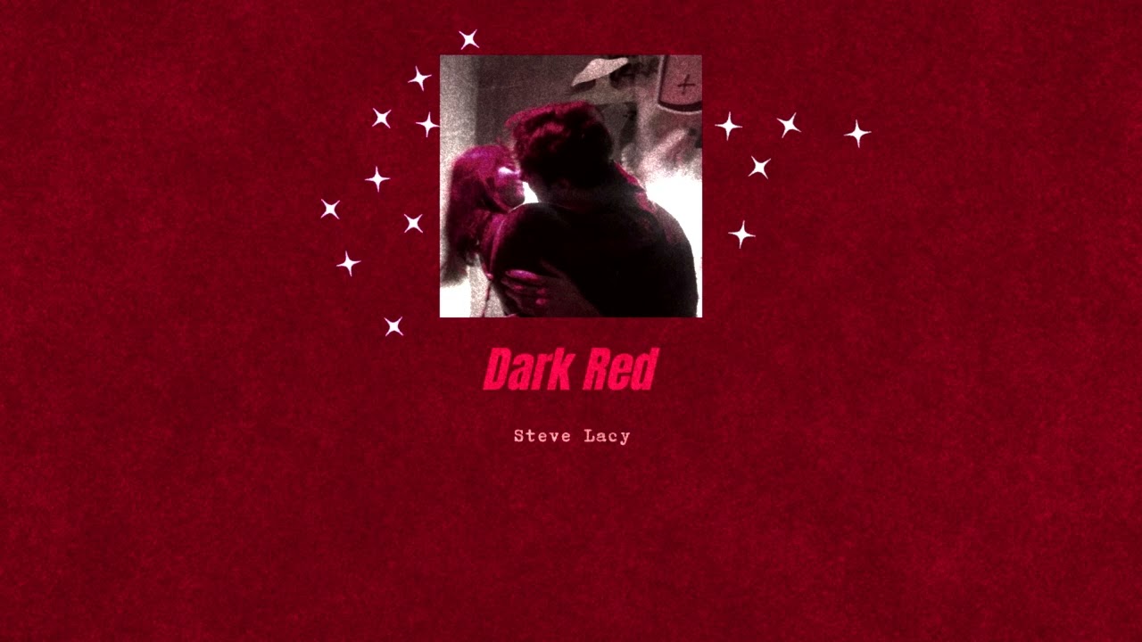 Dark Red - Steve Lacy (slowed \u0026 extended)
