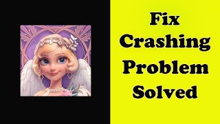 Fix Time Princess App Keeps Crashing Problem Solved in Android - Time Princess App Crash Error screenshot 5