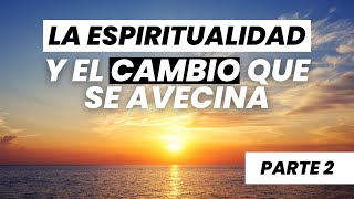 La espiritualidad y el cambio, por Mauro Barreto PARTE 2