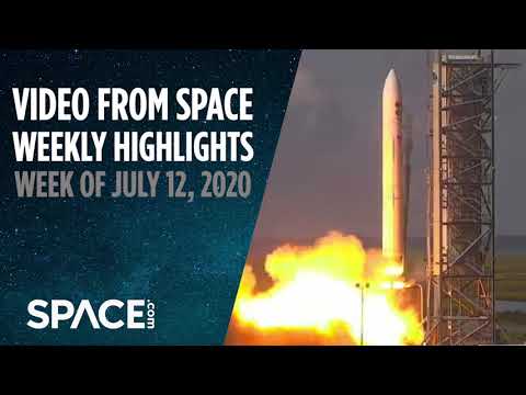 Video from Space - Weekly Highlights: Week of July 12, 2020