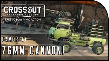 Crossout Beta Gameplay Part 3 - "76MM CANNON! THE 