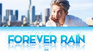 RM - Forever Rain [Color Coded Lyrics Han/Rom/Eng]