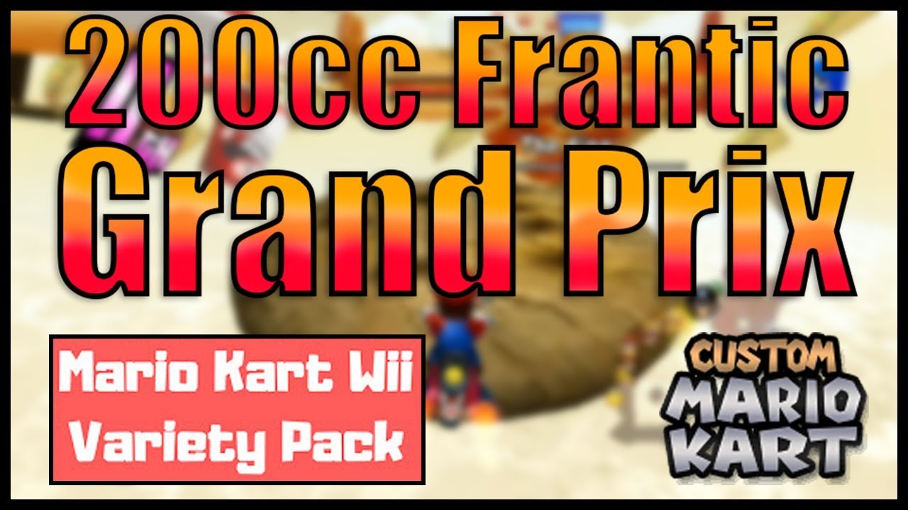 MKWII Variety Pack 200cc Frantic GP 8 Custom Mario Kart Wiki Cup YouTube