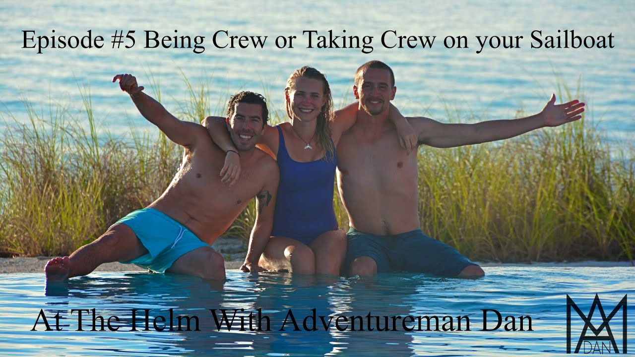 Podcast episode #5 Being Crew or Taking Crew on your Sailboat