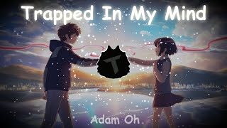 Trapped In My Mind | Adam Oh