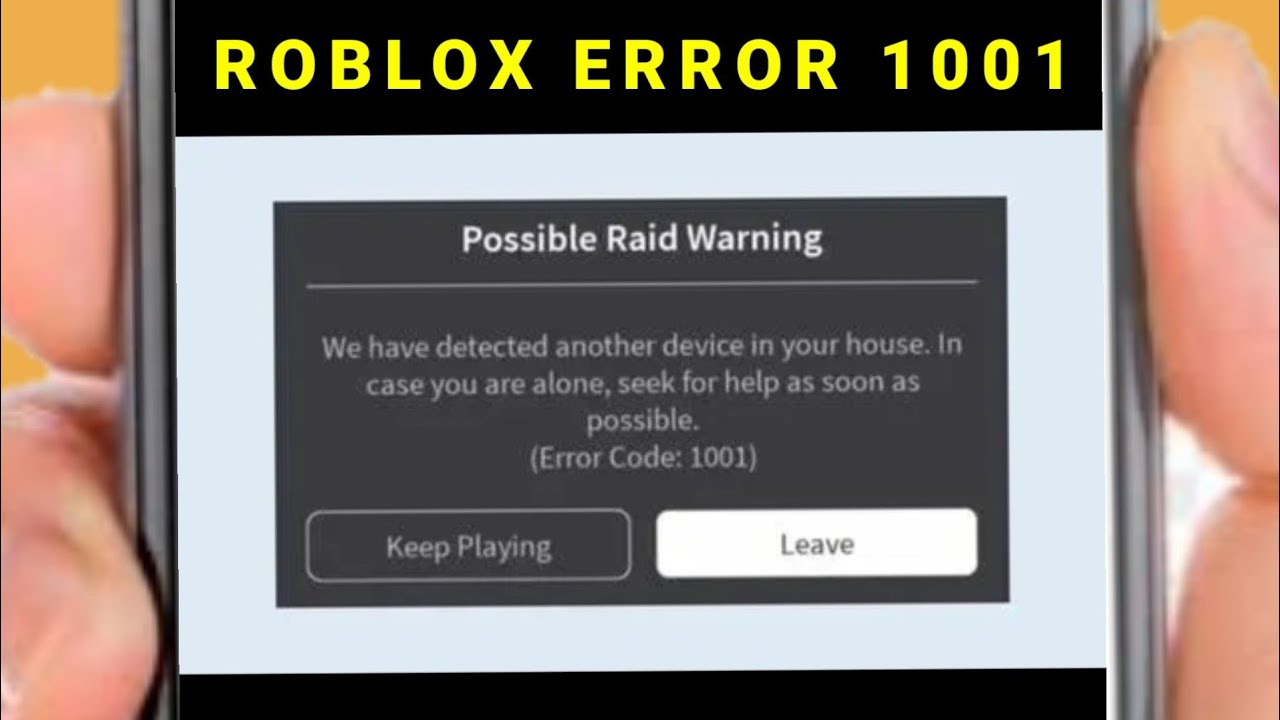 Roblox Error Code 1001: Possible Raid Warning - Another Device