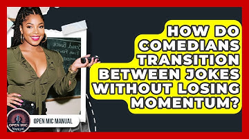 How Do Comedians Transition Between Jokes Without Losing Momentum? - Open Mic Manual