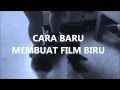CARA BARU MEMBUAT FILM BIRU