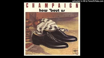 Champaign - How 'bout us  1981