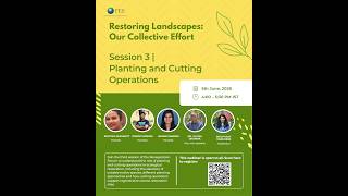 Restoring Landscapes: Our Collective Effort (Session 3-Planting and Cutting Operations)