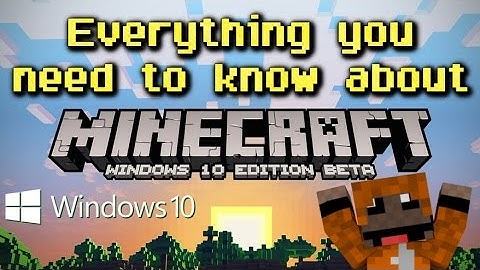 Minecraft: Windows 10 Edition Beta - Everything you need to know!