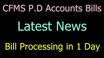 CFMS P.D Accounts Bills Latest News. Bills Processing Started.
