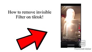 How To Remove Invisible Filter On Tiktok 100% Real
