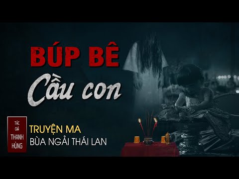 Video Truyện Ma: Búp Bê KumanThong - Câu Chuyện Có Thật... - youtube