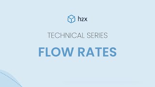 h2x - Technical Series - Flow Rates