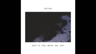 Odina - Why'd You Make Me Cry chords