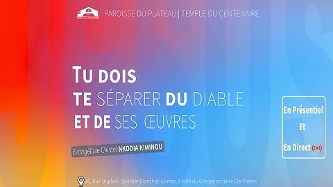 CELEBRATION DOMINICALE| TU DOIS TE SEPARER DU DIABLE ET DE SES OEUVRES I Evangélste Christel NKODIA