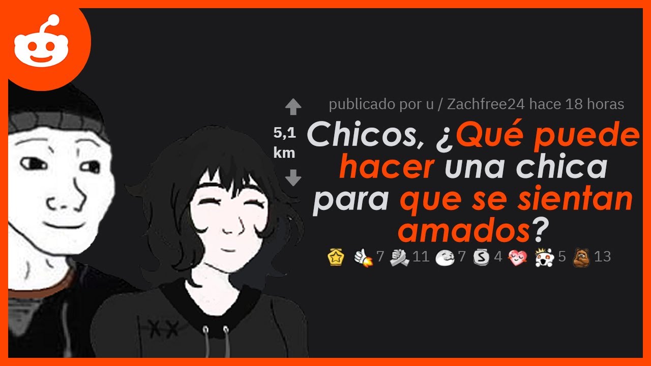 Chicos, ¿qué puede hacer una chica para que se sientan amados? Reddit en español