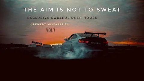 South Africa Exclusive Soulful Deep House Vol 7 by Remedy Mixtapes SA