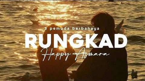 RUNGKAD - HAPPY ASMARA | 3 PEMUDA BERBAHAYA -SALLSA BINTAN (LIRIK + COVER)