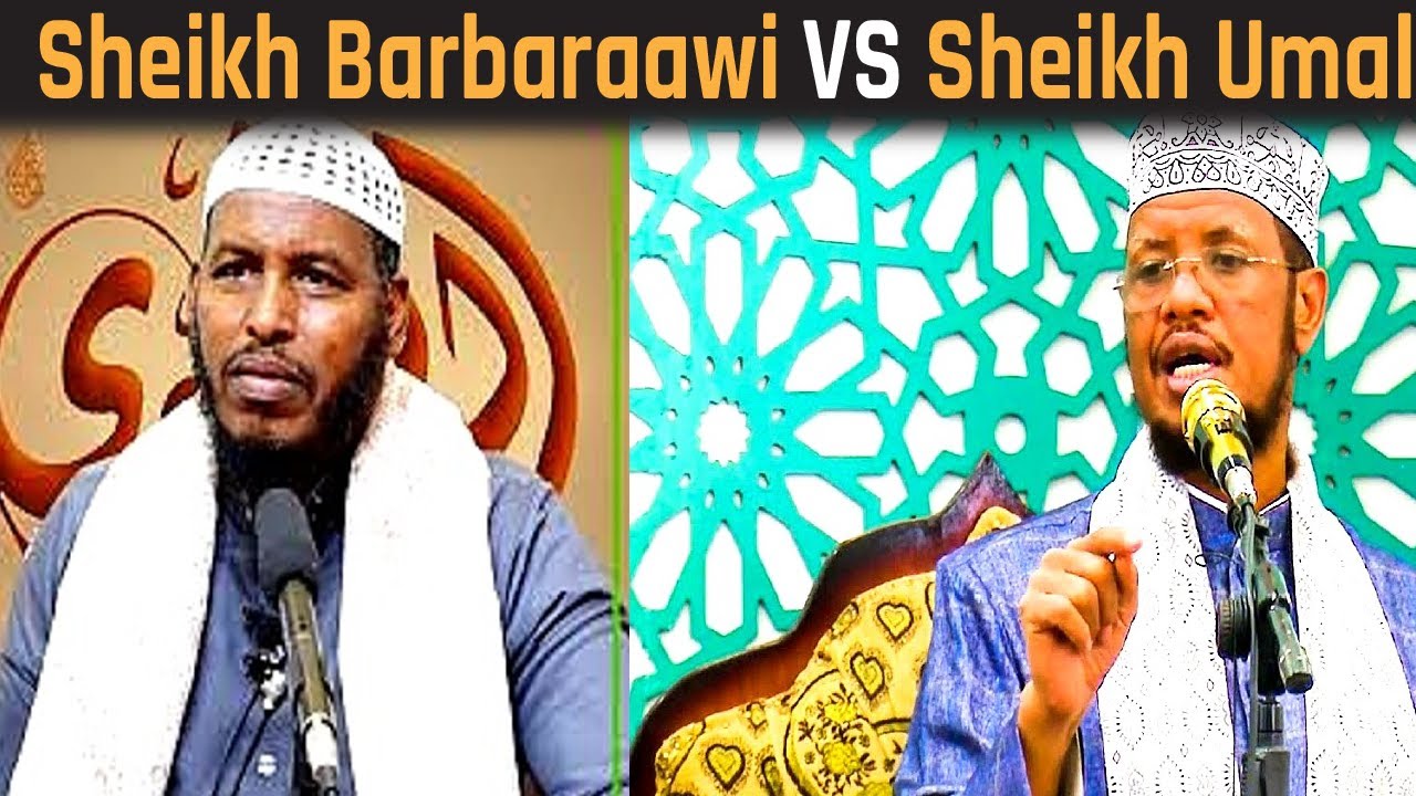 Sheikh barbaraawi oo markale falanqeeyey sheikh umal iyo firqada uu ka mid yahay