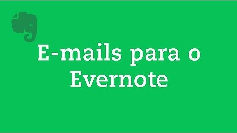 3 Envie e-mails para o Evernote