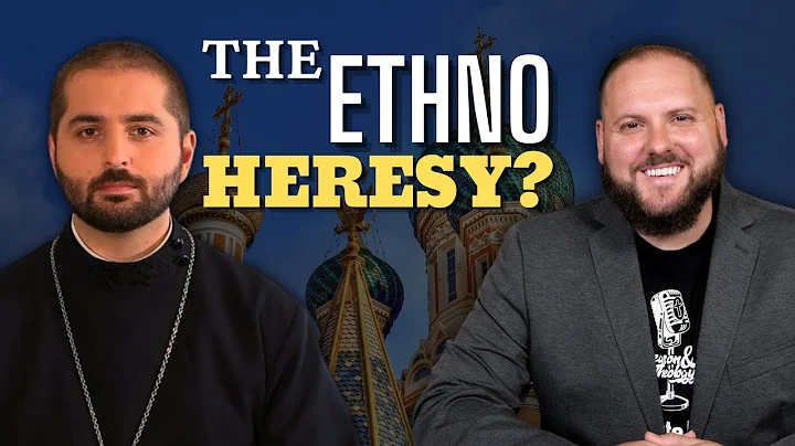 Ethnophyletism in the Eastern Churches? w/ Fr. Jos...
