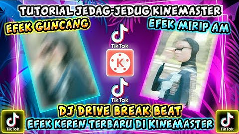 TutoRial Cara Membuat Video Jedag Jedug Full Beat Dj Drive Break Beat Keren di Kinemaster