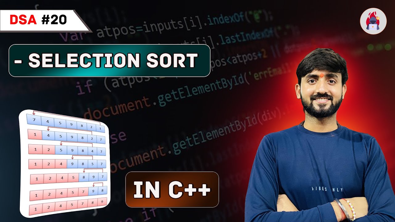 Lecture 20 : Selection Sort [Theory + Code] || C++ Placement Series ...