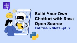 Build Your Own Chatbot with Rasa Open Source | Entities & Slots-pt.2