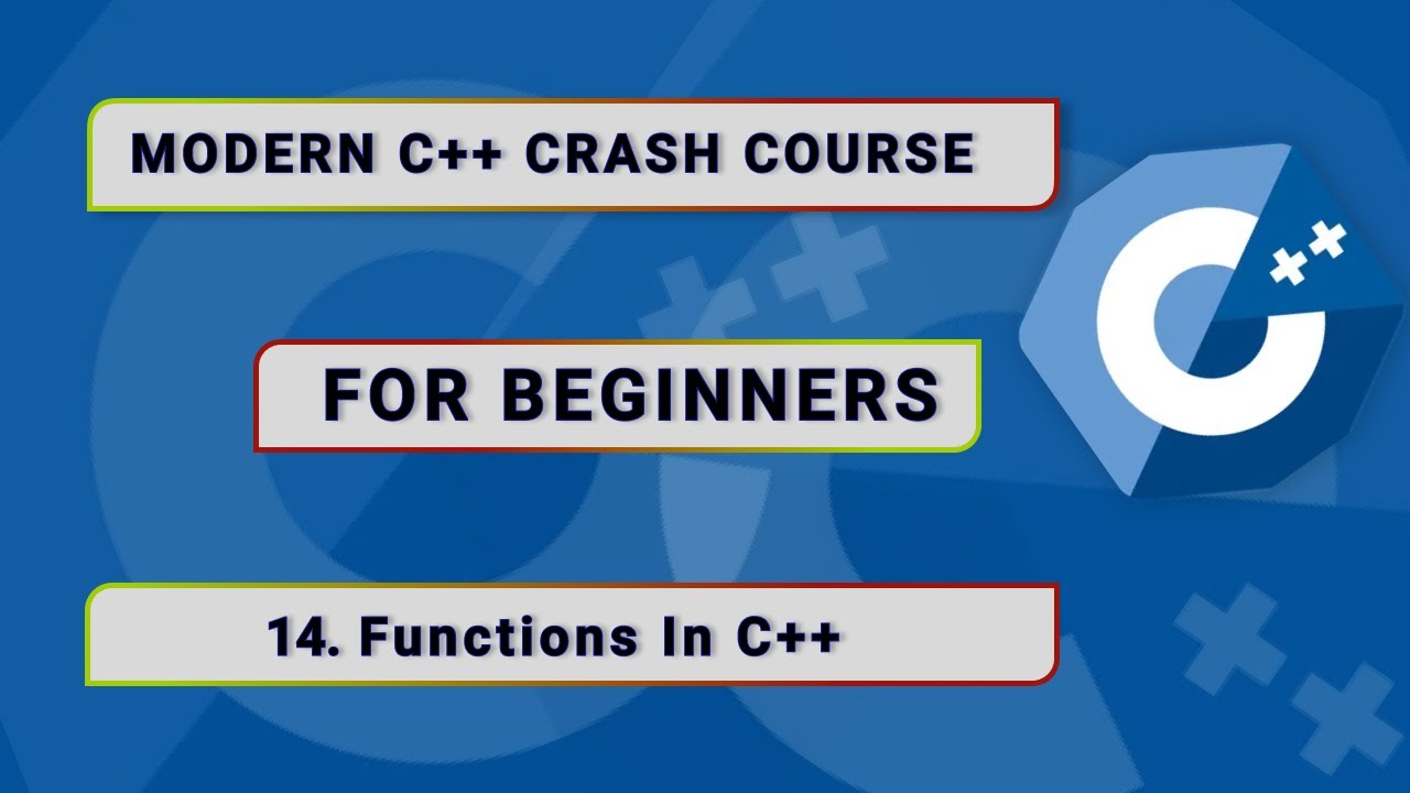 Modern C++ Crash Course For Beginners - #14. Functions In C++ - YouTube