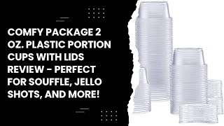 Comfy Package 2 oz. Plastic Portion Cups With Lids Review - Perfect for Souffle, Jello Shots, and Mo