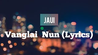Jaui - Vanglai Nun(Cover) Lyrics