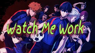 Blue Lock (AMV) ~Watch Me Work #amv #bluelock #watchmework
