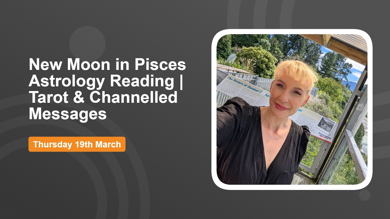 New Moon in Pisces Astrology Reading | Tarot & Channelled Messages ...