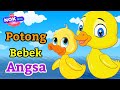 Potong Bebek Angsa - Lagu Anak Anak - Lagu Anak lucu Terpopuler