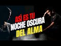 LA NOCHE OSCURA DEL ALMA