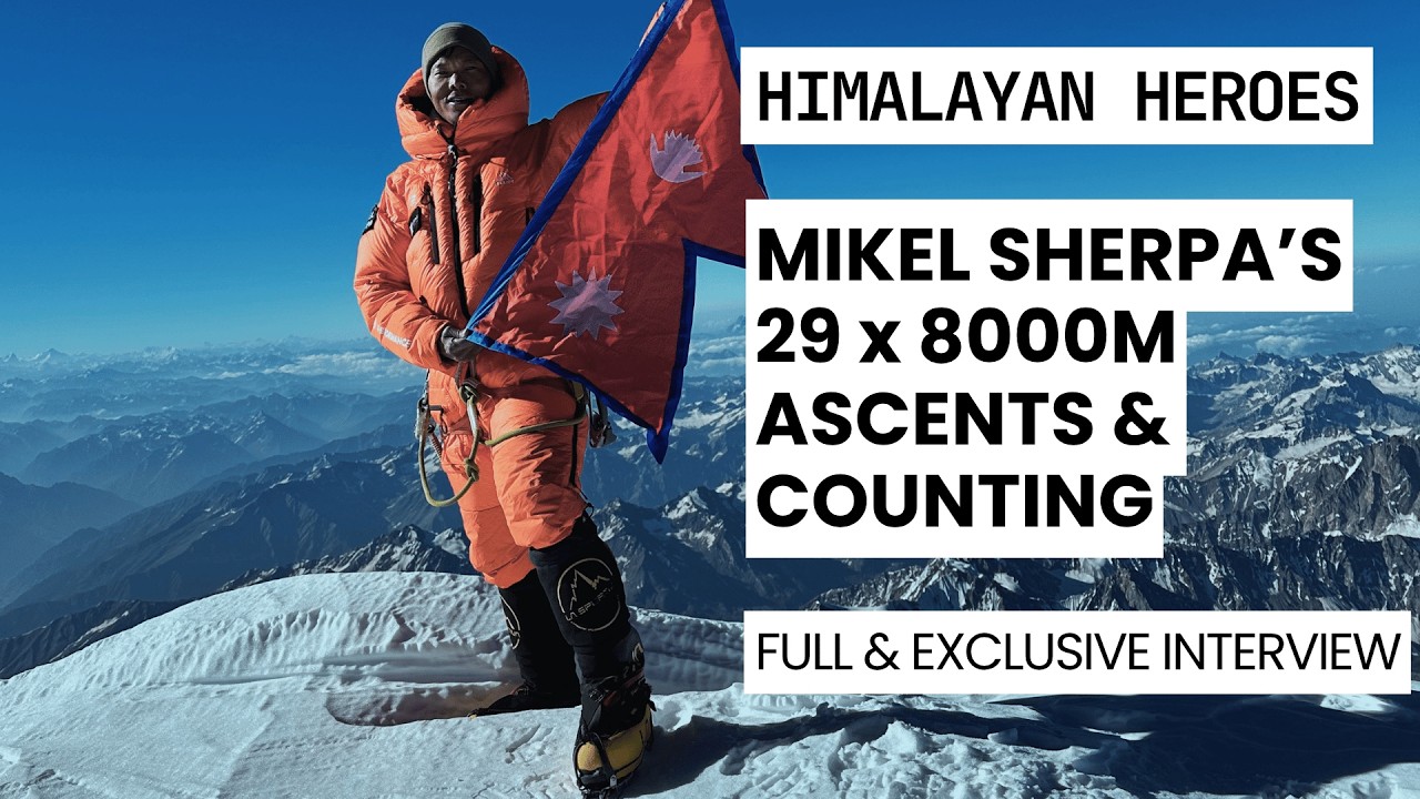 Mikel Sherpa's 29 x 8000m Ascents & Counting - YouTube
