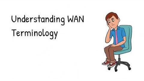 Understanding WAN Terminology