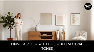 Too Many Neutral Tones Here s How to Fix a Flat Room