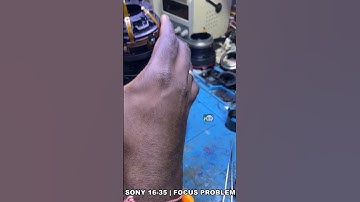 SONY 16-35MM FOCUS PROBLEM