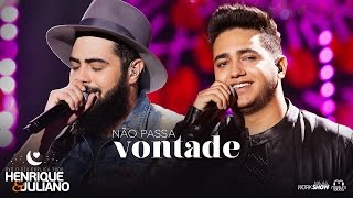 Henrique e Juliano - NÃO PASSA VONTADE - DVD O Céu Explica Tudo chords