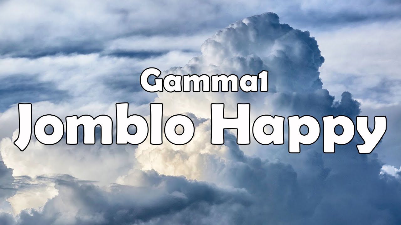 Gamma1 - Jomblo Happy (Lyrics) Gamma1 - Jomblo Happy (Lyrics)